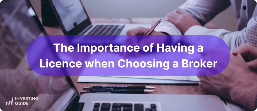 The Importance of Having a Licence when Choosing a Broker